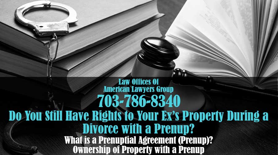 Do You Still Have Rights to Your Ex’s Property During a Divorce with a Prenup?